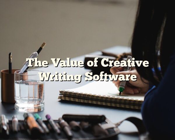 The Value of Creative Writing Software