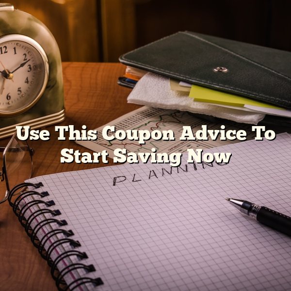 Use This Coupon Advice To Start Saving Now