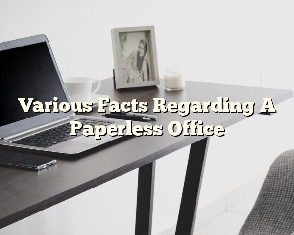 Various Facts Regarding A Paperless Office