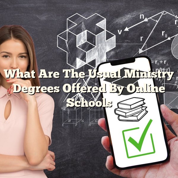 What Are The Usual Ministry Degrees Offered By Online Schools