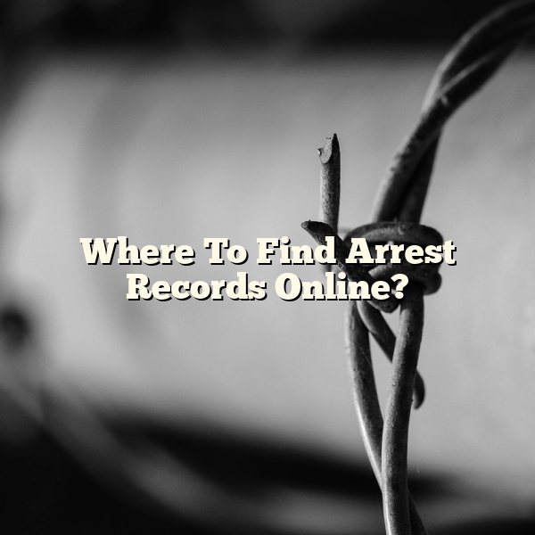 Where To Find Arrest Records Online?