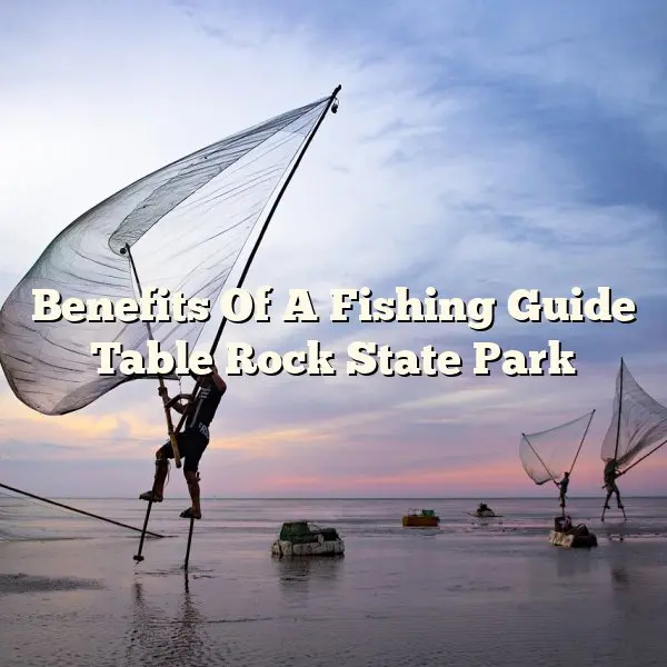 Benefits Of A Fishing Guide Table Rock State Park