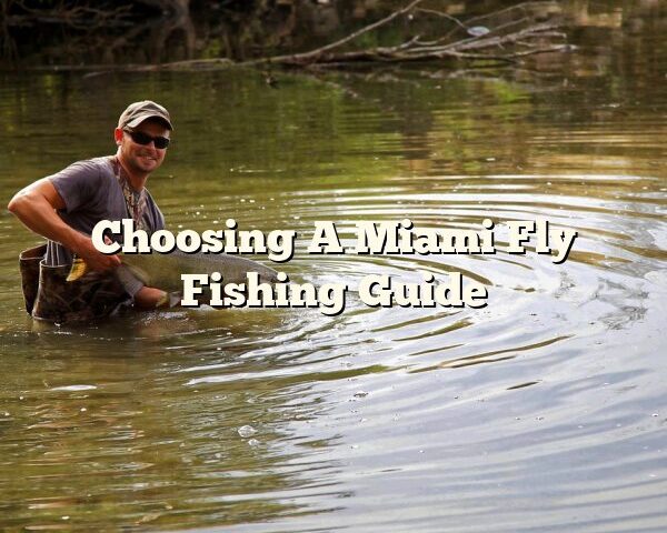 Choosing A Miami Fly Fishing Guide