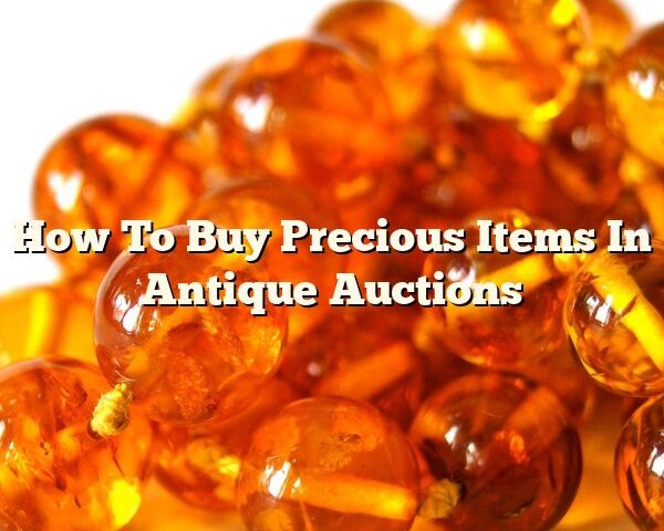 How To Buy Precious Items In Antique Auctions