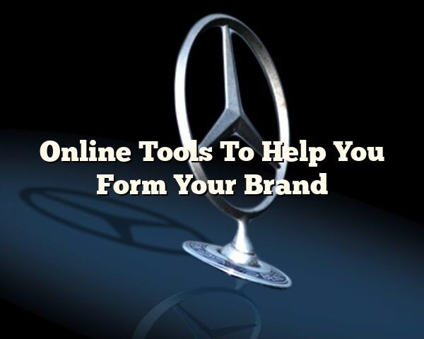 Online Tools To Help You Form Your Brand