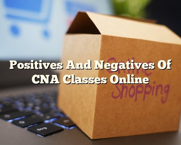 Positives And Negatives Of CNA Classes Online