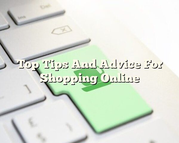 Top Tips And Advice For Shopping Online