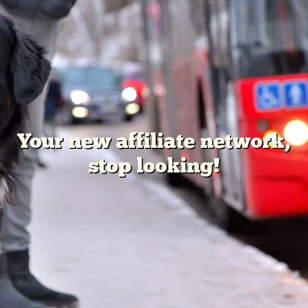 Your new affiliate network, stop looking!